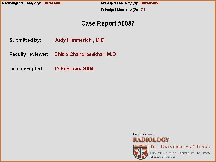 Radiological Category: Ultrasound Principal Modality (1): Ultrasound Principal Modality (2): CT Case Report #0087