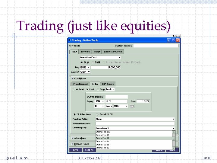 Trading (just like equities) © Paul Tallon 30 October 2020 14/18 