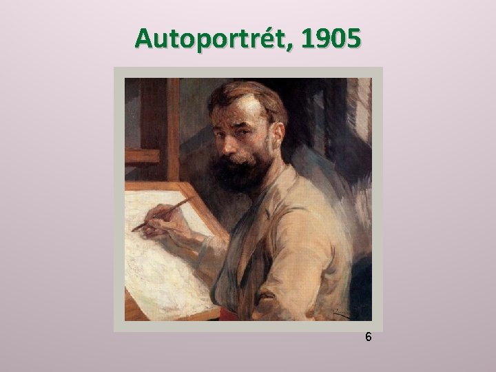 Autoportrét, 1905 6 Autoportrét, 1905 6