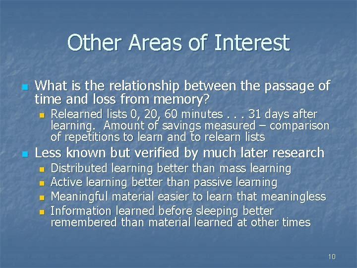 Other Areas of Interest n What is the relationship between the passage of time