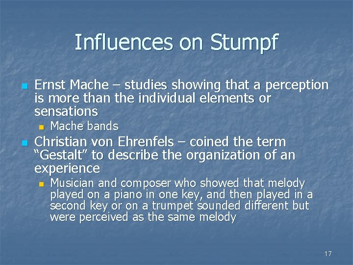 Influences on Stumpf n Ernst Mache – studies showing that a perception is more