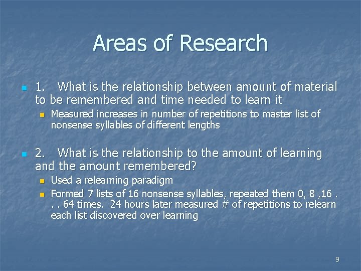 Areas of Research n 1. What is the relationship between amount of material to