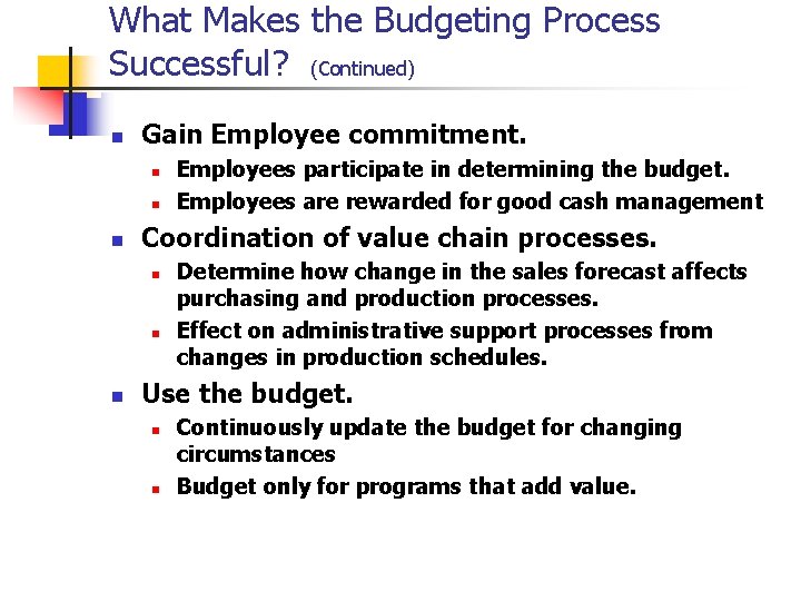 What Makes the Budgeting Process Successful? (Continued) n Gain Employee commitment. n n n