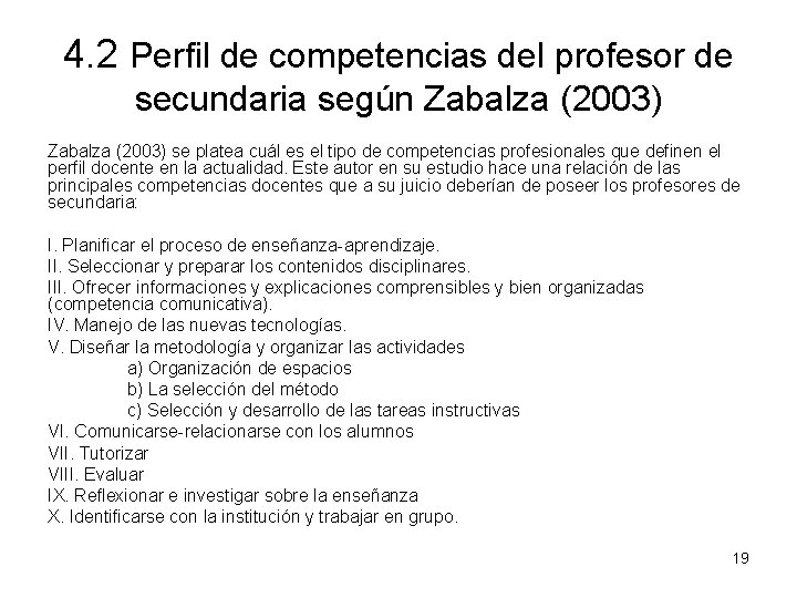 4. 2 Perfil de competencias del profesor de secundaria según Zabalza (2003) se platea