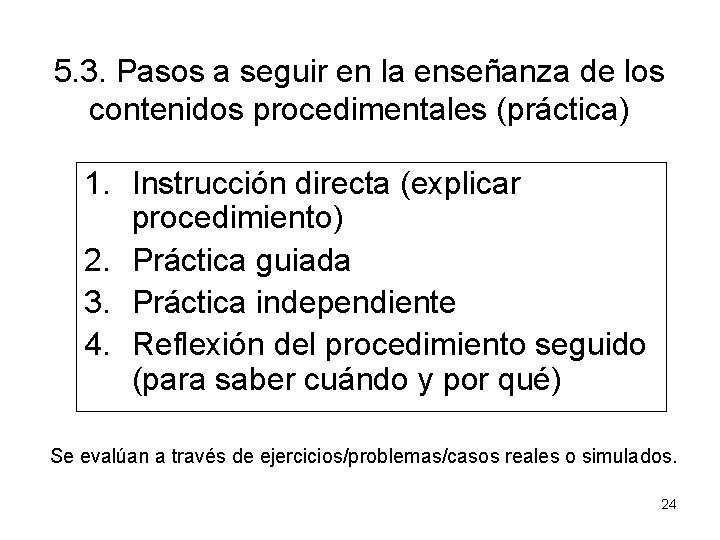 5. 3. Pasos a seguir en la enseñanza de los contenidos procedimentales (práctica) 1.