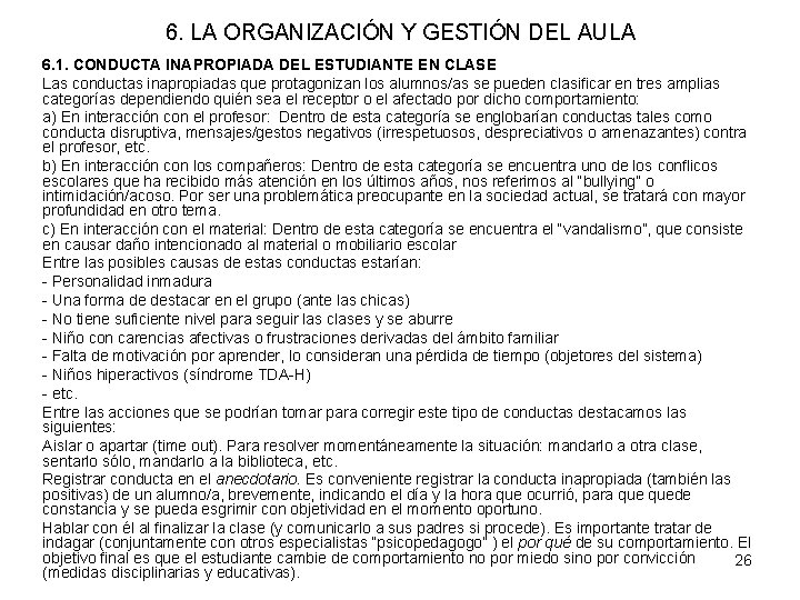 6. LA ORGANIZACIÓN Y GESTIÓN DEL AULA 6. 1. CONDUCTA INAPROPIADA DEL ESTUDIANTE EN 6. LA ORGANIZACIÓN Y GESTIÓN DEL AULA 6. 1. CONDUCTA INAPROPIADA DEL ESTUDIANTE EN