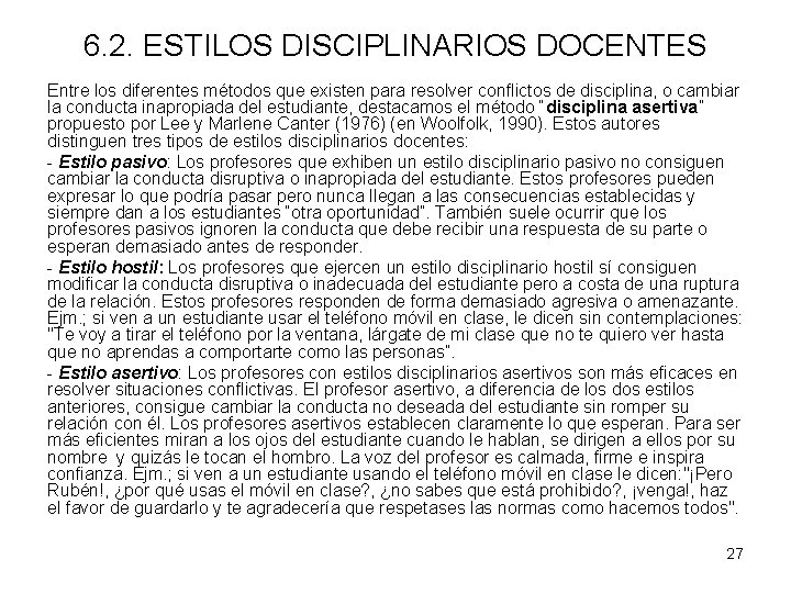 6. 2. ESTILOS DISCIPLINARIOS DOCENTES Entre los diferentes métodos que existen para resolver conflictos