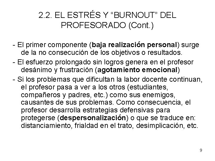 2. 2. EL ESTRÉS Y “BURNOUT” DEL PROFESORADO (Cont. ) - El primer componente