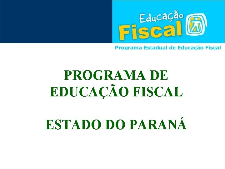 PROGRAMA DE EDUCAÇÃO FISCAL ESTADO DO PARANÁ 