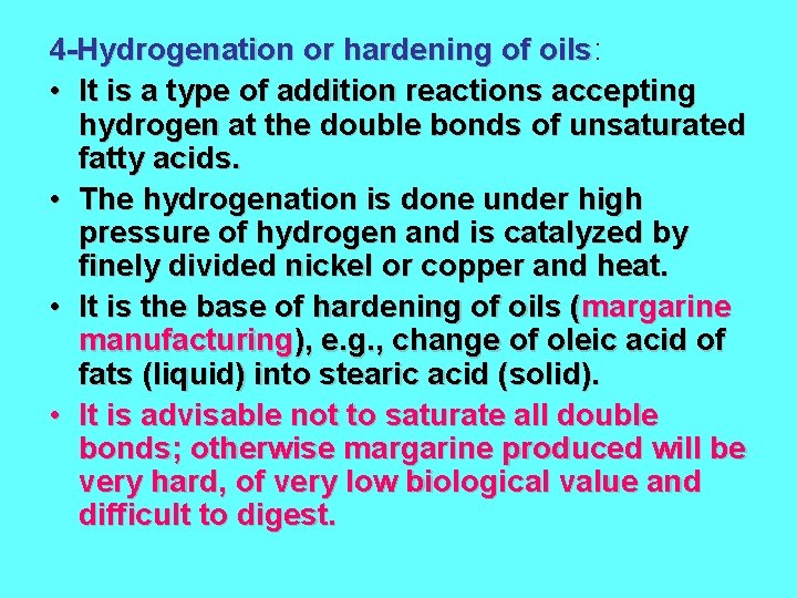 4 -Hydrogenation or hardening of oils: oils • It is a type of addition