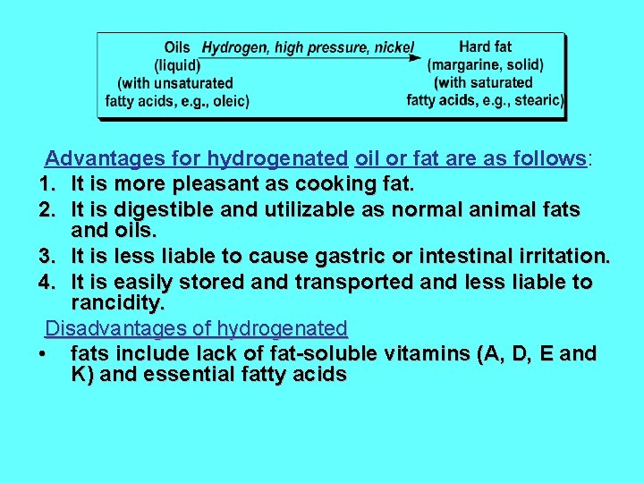 Advantages for hydrogenated oil or fat are as follows: 1. It is more pleasant