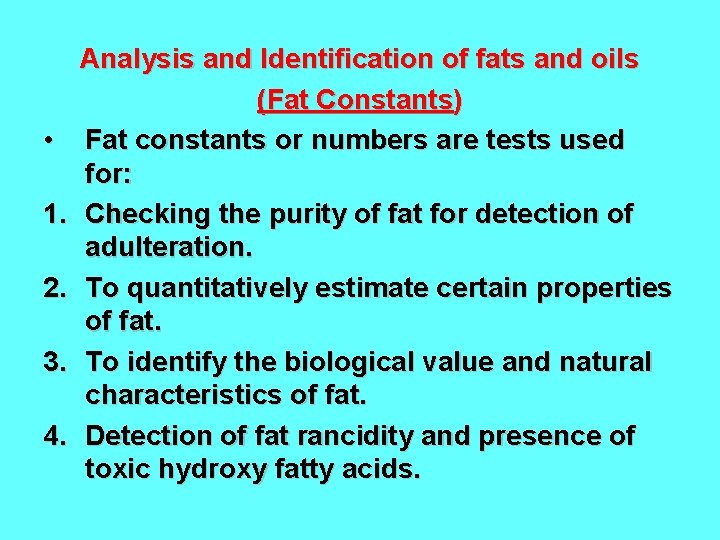  • 1. 2. 3. 4. Analysis and Identification of fats and oils (Fat