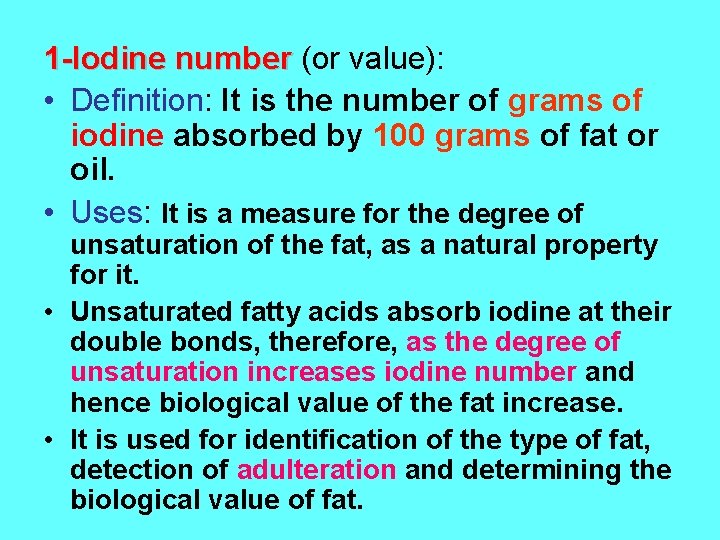 1 -Iodine number (or value): • Definition: It is the number of grams of