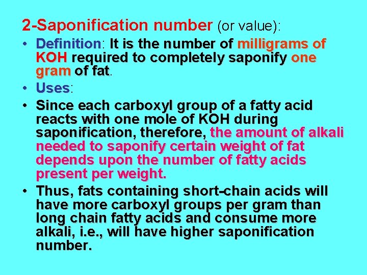 2 -Saponification number (or value): • Definition: Definition It is the number of milligrams