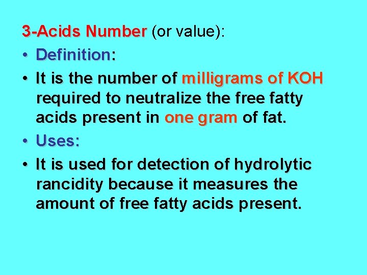 3 -Acids Number (or value): • Definition: • It is the number of milligrams