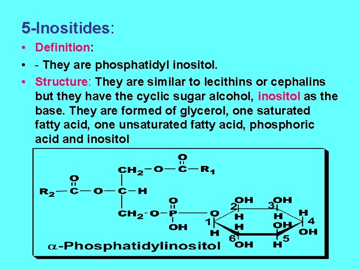 5 -Inositides: 5 -Inositides • Definition: • - They are phosphatidyl inositol. • Structure: