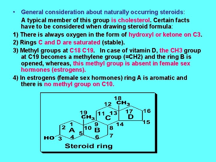  • General consideration about naturally occurring steroids: steroids A typical member of this