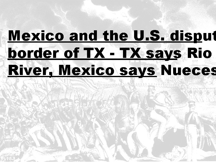 Mexico and the U. S. disput border of TX - TX says Rio River,