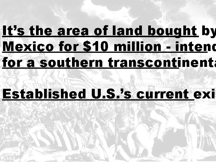 It’s the area of land bought by Mexico for $10 million - intend for