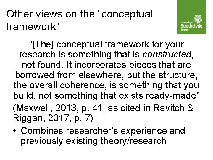 Other views on the “conceptual framework” “[The] conceptual framework for your research is something