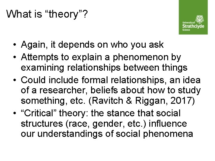 What is “theory”? • Again, it depends on who you ask • Attempts to