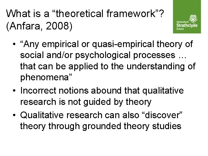 What is a “theoretical framework”? (Anfara, 2008) • “Any empirical or quasi-empirical theory of