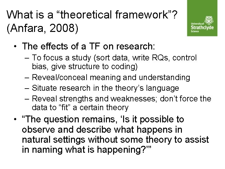 What is a “theoretical framework”? (Anfara, 2008) • The effects of a TF on