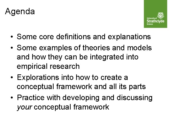 Agenda • Some core definitions and explanations • Some examples of theories and models