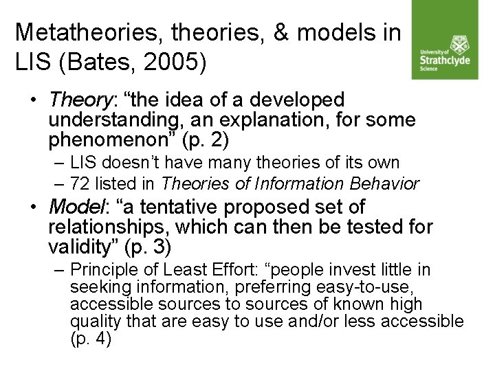 Metatheories, & models in LIS (Bates, 2005) • Theory: “the idea of a developed