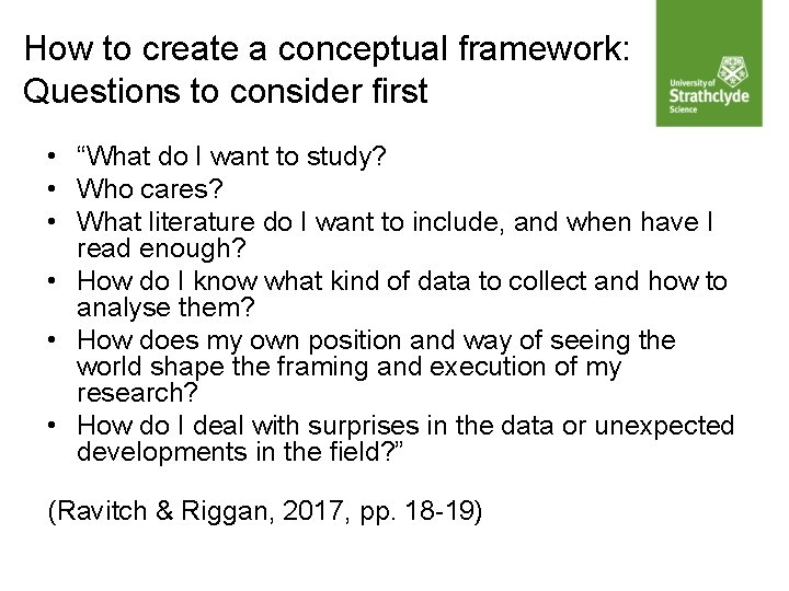 How to create a conceptual framework: Questions to consider first • “What do I