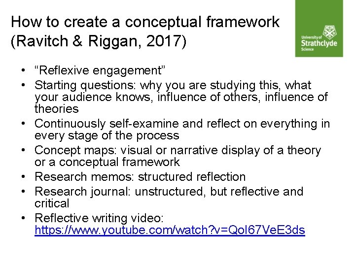 How to create a conceptual framework (Ravitch & Riggan, 2017) • “Reflexive engagement” •