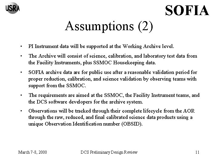 SOFIA Assumptions (2) • PI Instrument data will be supported at the Working Archive