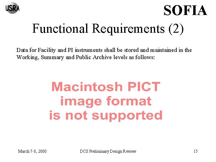 SOFIA Functional Requirements (2) Data for Facility and PI instruments shall be stored and