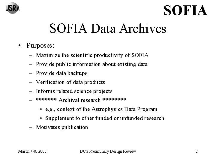 SOFIA Data Archives • Purposes: – – – Maximize the scientific productivity of SOFIA