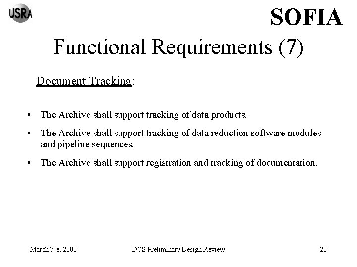 SOFIA Functional Requirements (7) Document Tracking: • The Archive shall support tracking of data