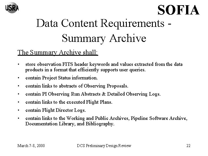 SOFIA Data Content Requirements Summary Archive The Summary Archive shall: • store observation FITS