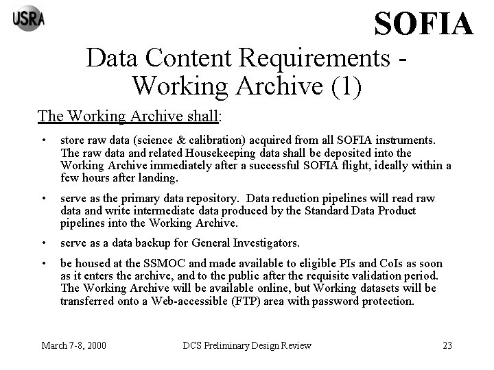 SOFIA Data Content Requirements Working Archive (1) The Working Archive shall: • store raw