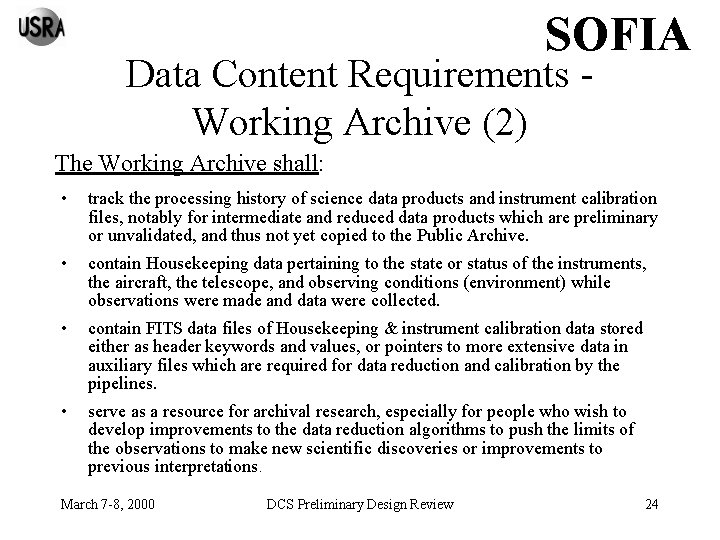 SOFIA Data Content Requirements Working Archive (2) The Working Archive shall: • track the