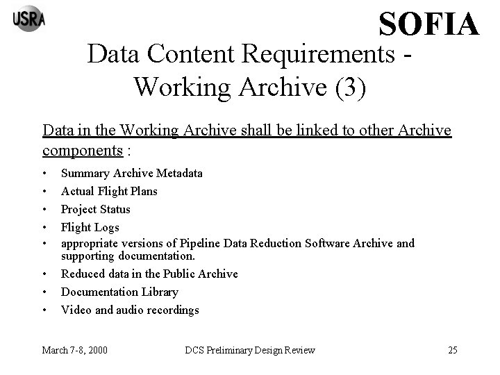 SOFIA Data Content Requirements Working Archive (3) Data in the Working Archive shall be