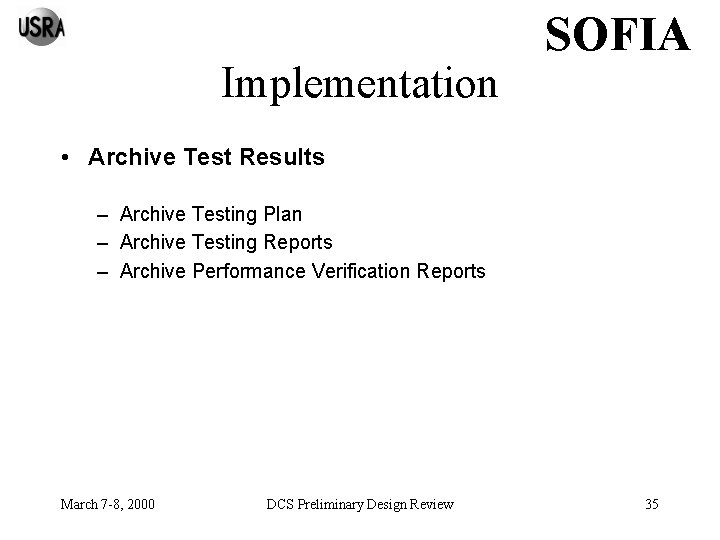 Implementation SOFIA • Archive Test Results – Archive Testing Plan – Archive Testing Reports