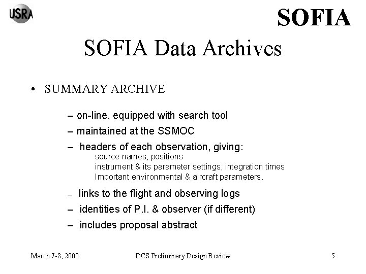 SOFIA Data Archives • SUMMARY ARCHIVE – on-line, equipped with search tool – maintained