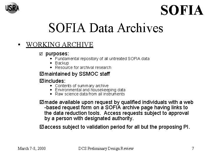 SOFIA Data Archives • WORKING ARCHIVE þ purposes: w Fundamental repository of all untreated