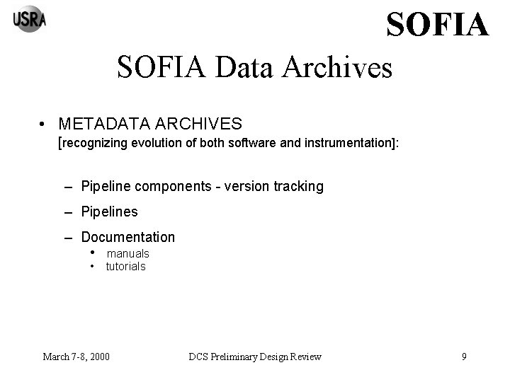 SOFIA Data Archives • METADATA ARCHIVES [recognizing evolution of both software and instrumentation]: –