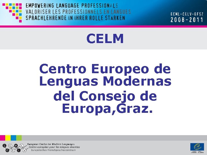 CELM Centro Europeo de Lenguas Modernas del Consejo de Europa, Graz. 