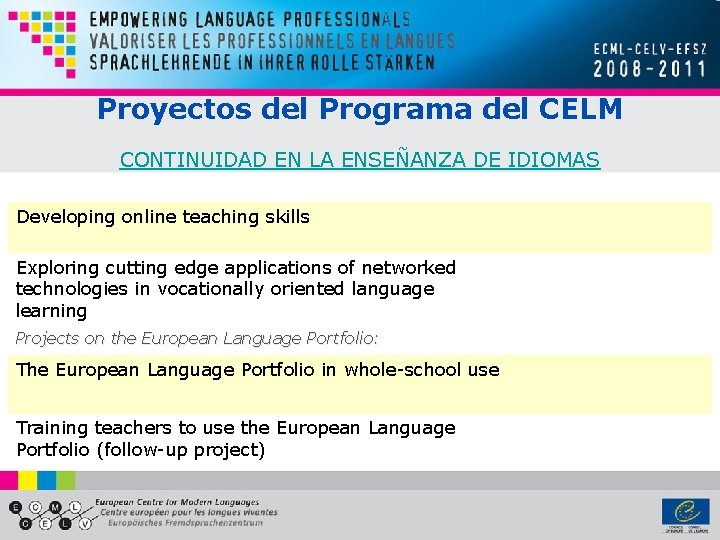 Proyectos del Programa del CELM CONTINUIDAD EN LA ENSEÑANZA DE IDIOMAS Developing online teaching