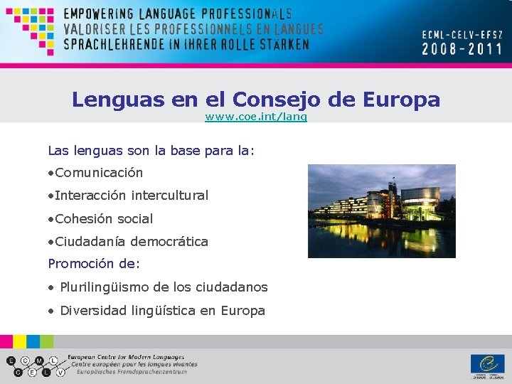 Lenguas en el Consejo de Europa www. coe. int/lang Las lenguas son la base