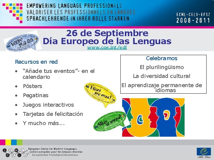 26 de Septiembre Día Europeo de las Lenguas www. coe. int/edl Recursos en red