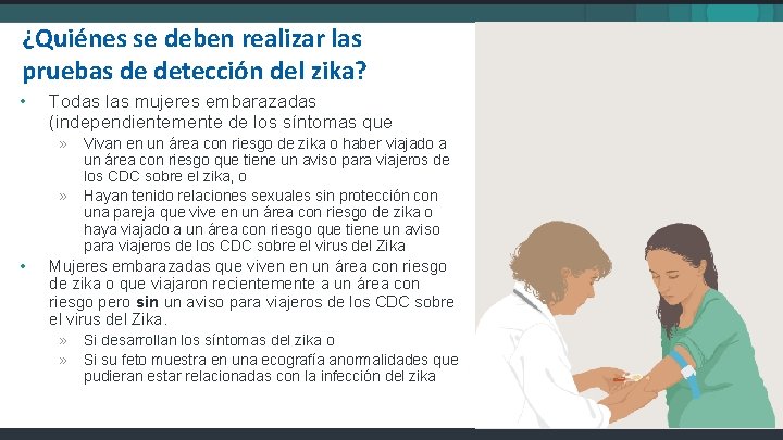 ¿Quiénes se deben realizar las pruebas de detección del zika? • • Todas las