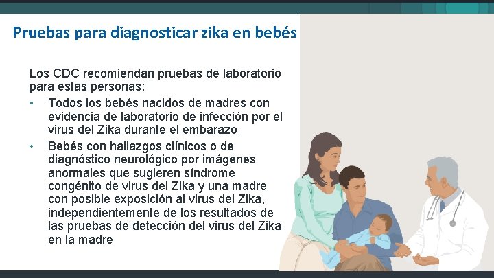 Pruebas para diagnosticar zika en bebés Los CDC recomiendan pruebas de laboratorio para estas