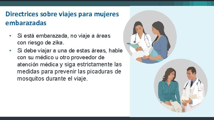 Directrices sobre viajes para mujeres embarazadas • • Si está embarazada, no viaje a